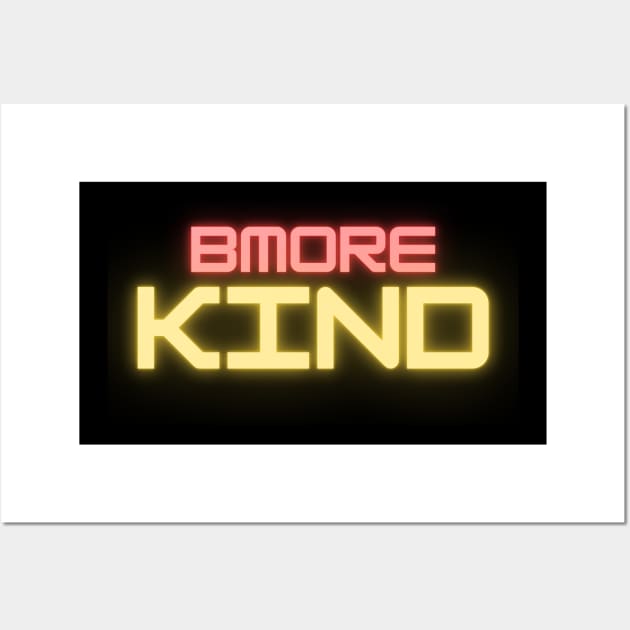 BMORE KIND SET DESIGN Wall Art by The C.O.B. Store